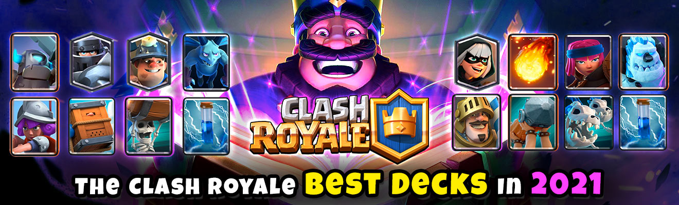 Clash Royale - Best Clash Royale Decks in 2021