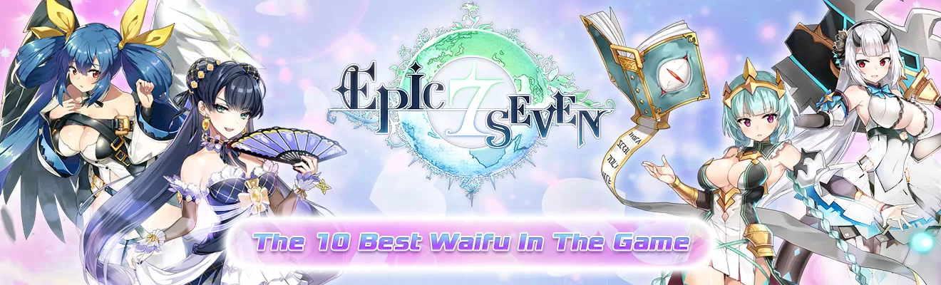 Epic Seven 10 Best Waifu Header