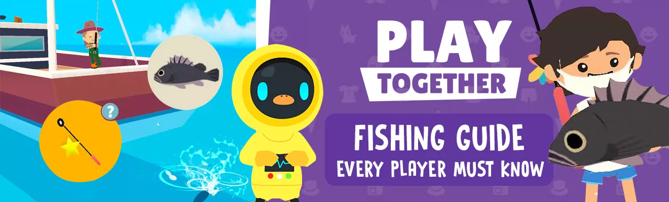 Play Together Fishing Guide For Players