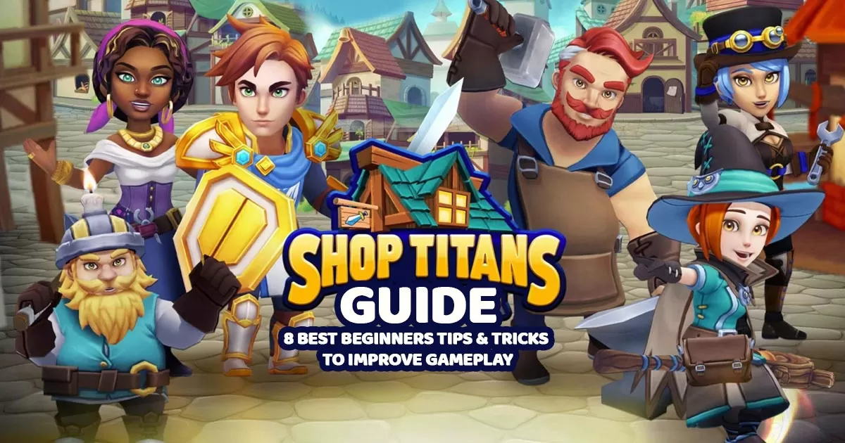 Shop Titans 8 Best Beginners Tips