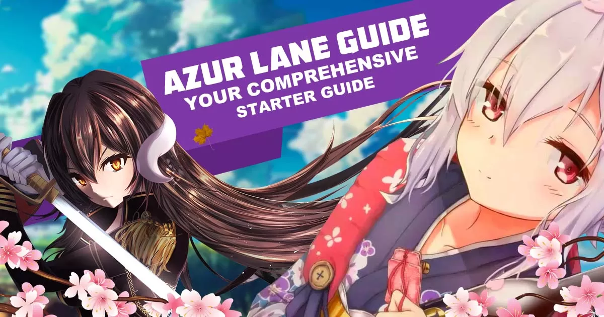 Azur Lane Comprehensive Guide