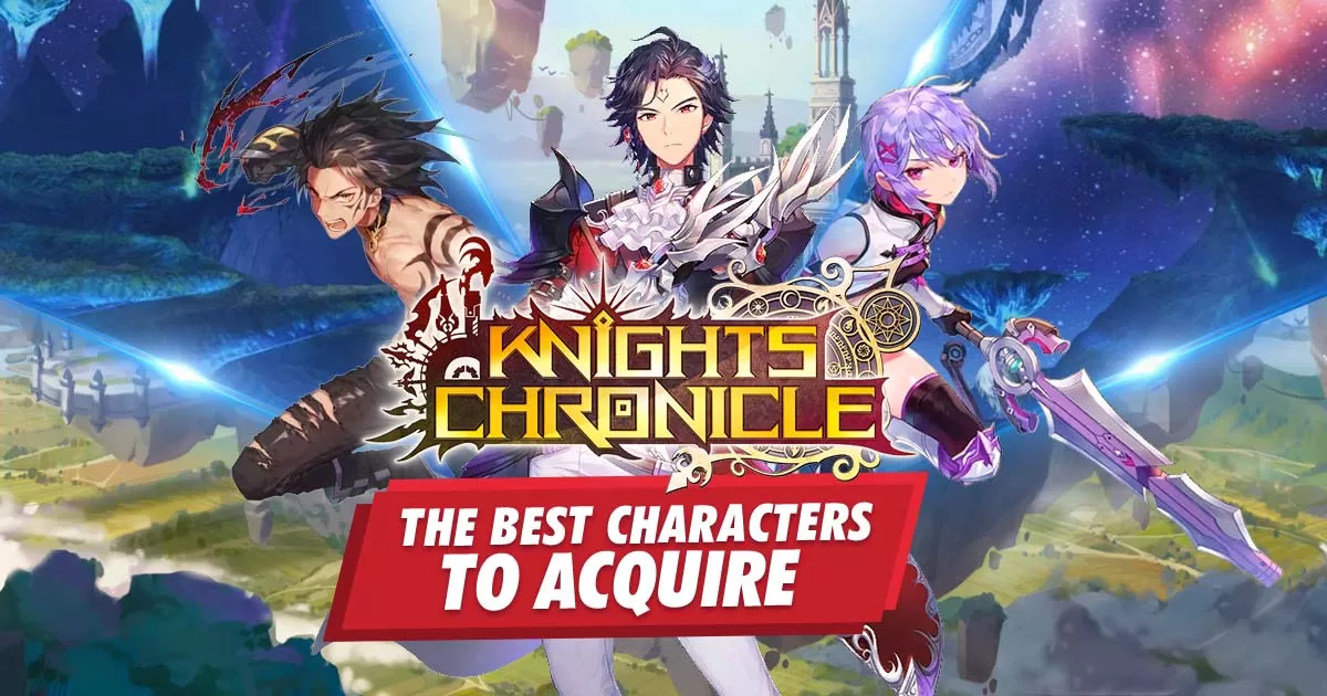 Knights Chronicle Powerful Characters To Get